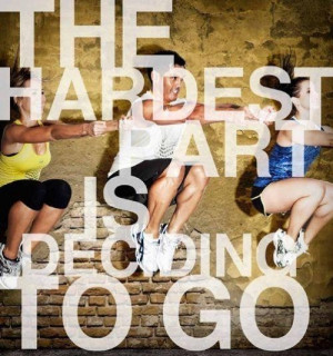 The Hardest Part is Deciding to GO!