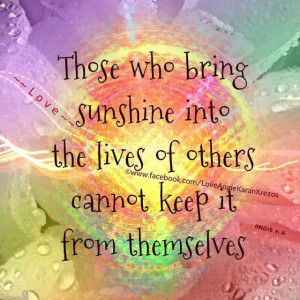 those who bring sunshine....