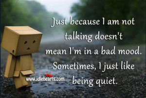 Im A Quiet Person Quotes Just because i am not talking