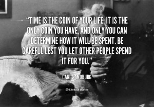 quote-Carl-Sandburg-time-is-the-coin-of-your-life-787