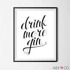 Printable Quotes, Drink More Gin, Quote Print, Bar Quotes, Kitchen ...