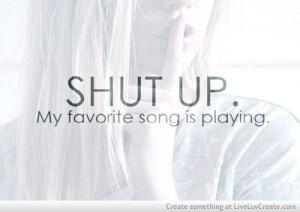 cute, love, pretty, quote, quotes, shut up, song