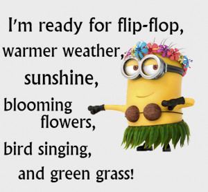 Ready for warmer weather? Happy first day of spring. #minions #sping