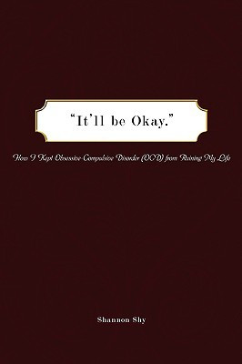 It'll Be Okay: How I Kept Obsessive-Compulsive Disorder (OCD) from ...