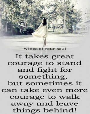 It Takes Great Courage To Stand