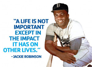 ... Robinson Impact Major League Baseball More than Any Other Player