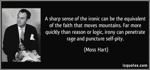 sharp sense of the ironic can be the equivalent of the faith that ...
