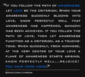 Osho quote on love, awareness, our true form.