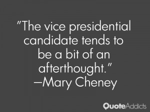 mary cheney quotes the vice presidential candidate tends to be a bit ...