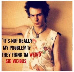 Sid vicious quote: Quotes Lyrics, Sid Vicious Quotes, Happy Birthday ...