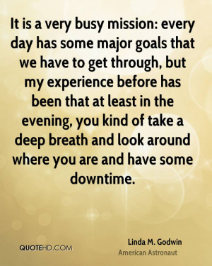 It is a very busy mission: every day has some major goals that we have ...