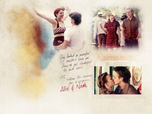 The Notebook...Allie & Noah Quote.