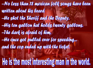 Dos Equis Commercial QUOTES: --No Less than 18 Mexican folk songs have ...