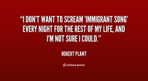 quote-Robert-Plant-i-dont-want-to-scream-immigrant-song-110314_2.png