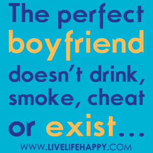 The Perfect Boyfriend Doesn’t Drink