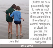... scientist in the child. John Holt quote at DailyLearners.com