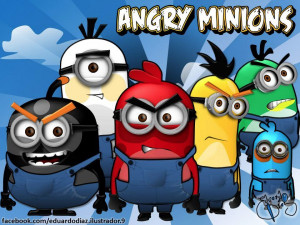 Angry Minions.