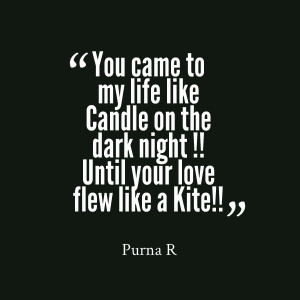 Quotes Picture: you came to my life like candle on the dark night ...