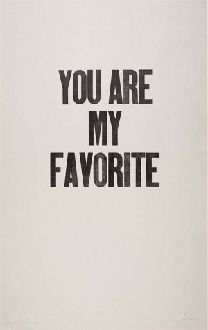 You are my favorite – quote