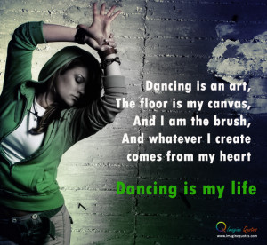 Dancing is my Life Dancing Quotes