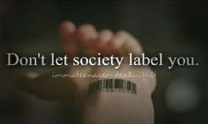 Don't let society label you