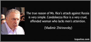 The true reason of Ms. Rice's attack against Russia is very simple ...