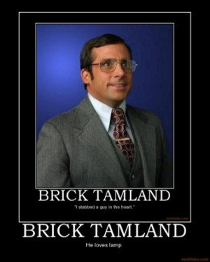 BRICK TAMLAND - He loves lamp.