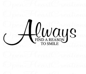 Always Find a Reason to Smile Wall Decal - Vinyl Wall Quote Lettering ...