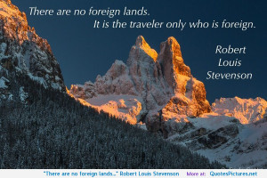 There are no foreign lands…” Robert Louis Stevenson motivational ...