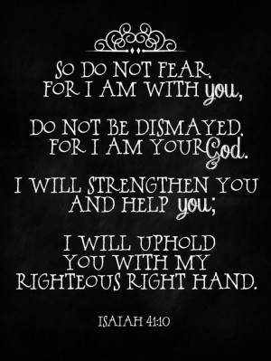 ISAIAH 41:10 my favorite verse of all time! Applies to every situation ...