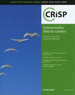 Communication Skills for Leaders: Delivering a Clear and Consistent ...