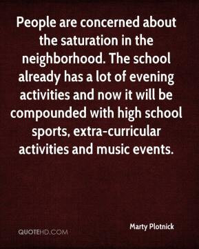 ... sports, extra-curricular activities and music events. - Marty Plotnick