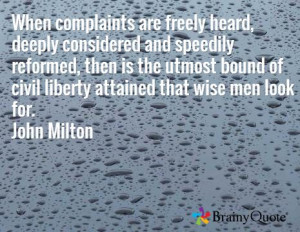 When complaints are freely heard, deeply considered and speedily ...