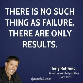 tony-robbins-tony-robbins-there-is-no-such-thing-as-failure-there-are ...