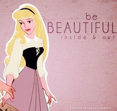 Sleeping Beauty's Princess Aurora Be Beautiful quote via www.Facebook ...