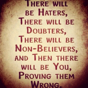 There will be haters, doubters, non-believers, and then there will be ...