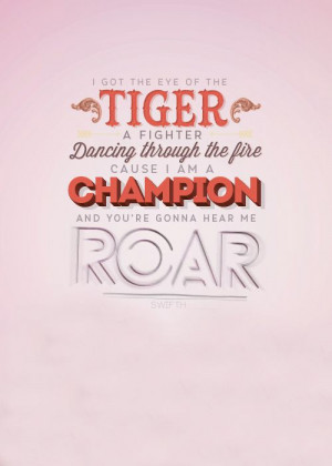 ... am a champion and you're gonna hear me roar. #KatyPerry #Lyrics #Roar