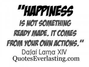 Famous Quotes And Sayings About Taking Actions Happiness Is Not ...