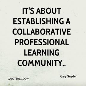 Gary Snyder - It's about establishing a collaborative professional ...