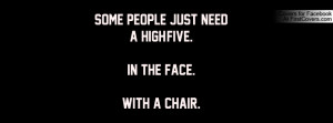 ... people just need high five the face quotes and sayings funny jpg