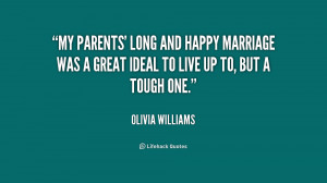 My parents' long and happy marriage was a great ideal to live up to ...