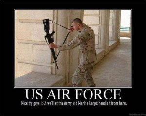 Haha, Chair Force snobbery. Wussiest Armed Force Ever.