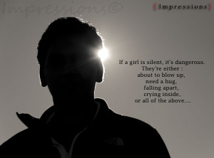 If a girl is silent, it’s dangerous.