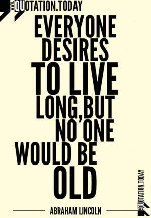 Abraham Lincoln quotes. On Life and Age.