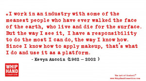 ... Makeup Artist Kevyn Aucoin Quote About The Fashion and Beauty Industry