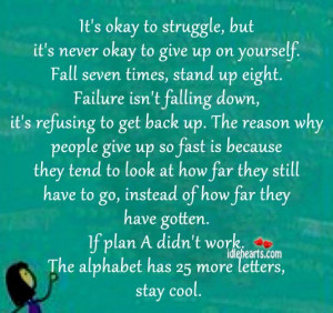 Quotes » It’s Okay To Struggle, But It’s Never Okay To Give Up ...