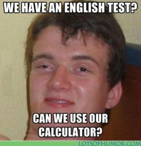 drunk-guy-meme-have-an-english-test-calculator-funny