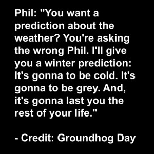 Groundhog Day Quotes. QuotesGram
