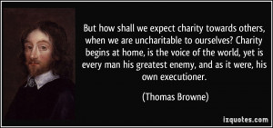 how shall we expect charity towards others, when we are uncharitable ...