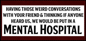 Quote ~ Friendship ~Mental ~ Funny ~